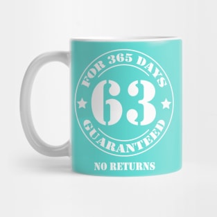 Birthday 63 for 365 Days Guaranteed Mug